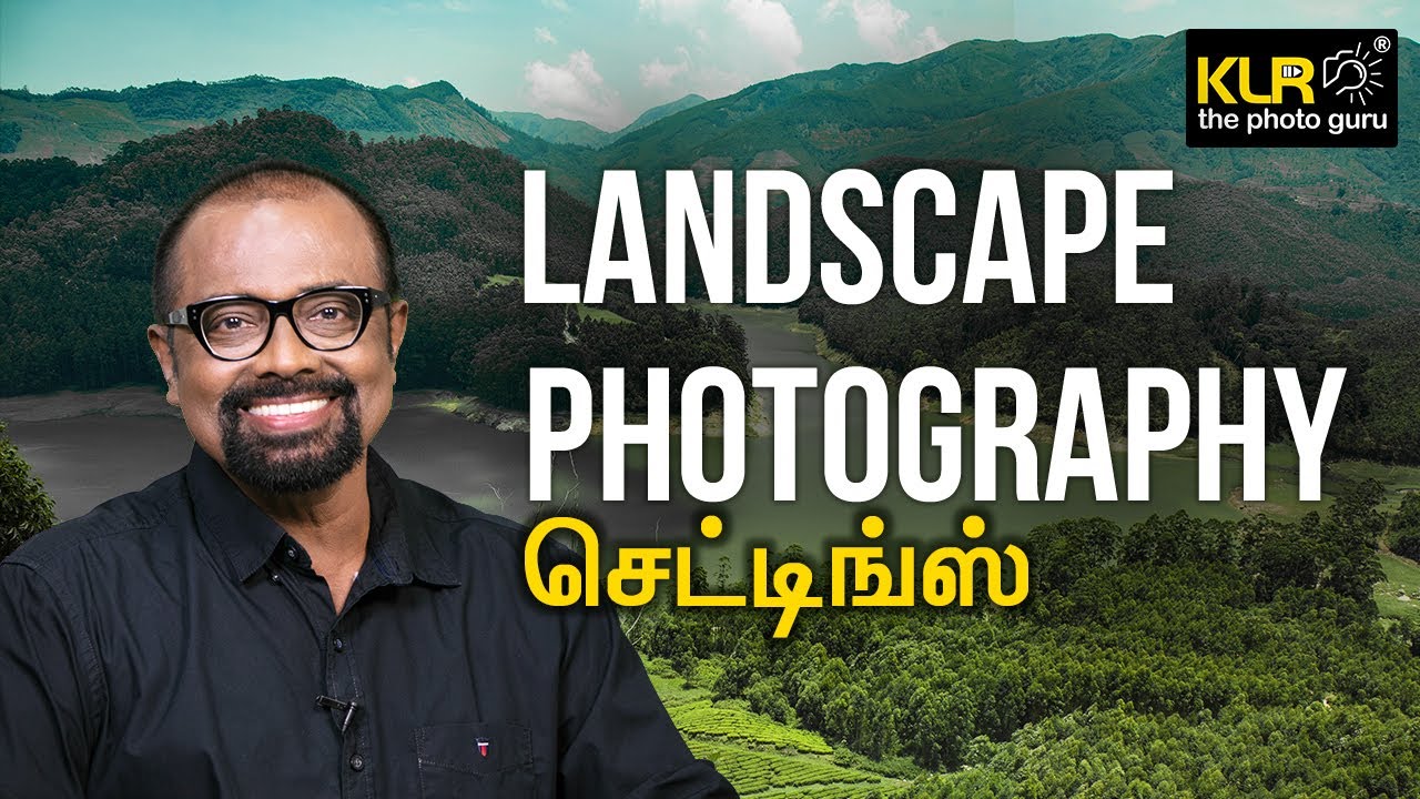 Landscape Photography Settings | KL Raja Ponsing | Tamil Photography