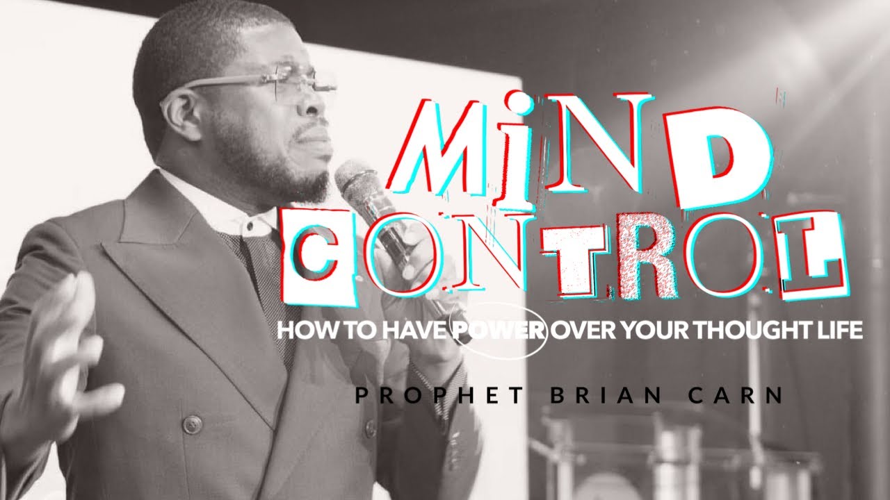 PART 13: “MIND CONTROL” - Prophet Brian Carn | November 26, 2023
