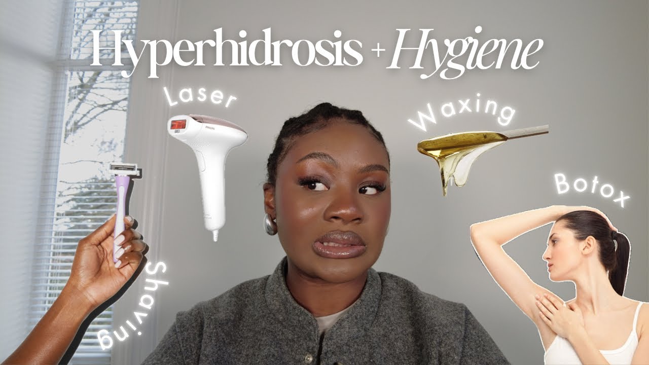 HYPERHIDROSIS + HYGIENE my experience with Botox, laser and waxing (with Botox alternatives)
