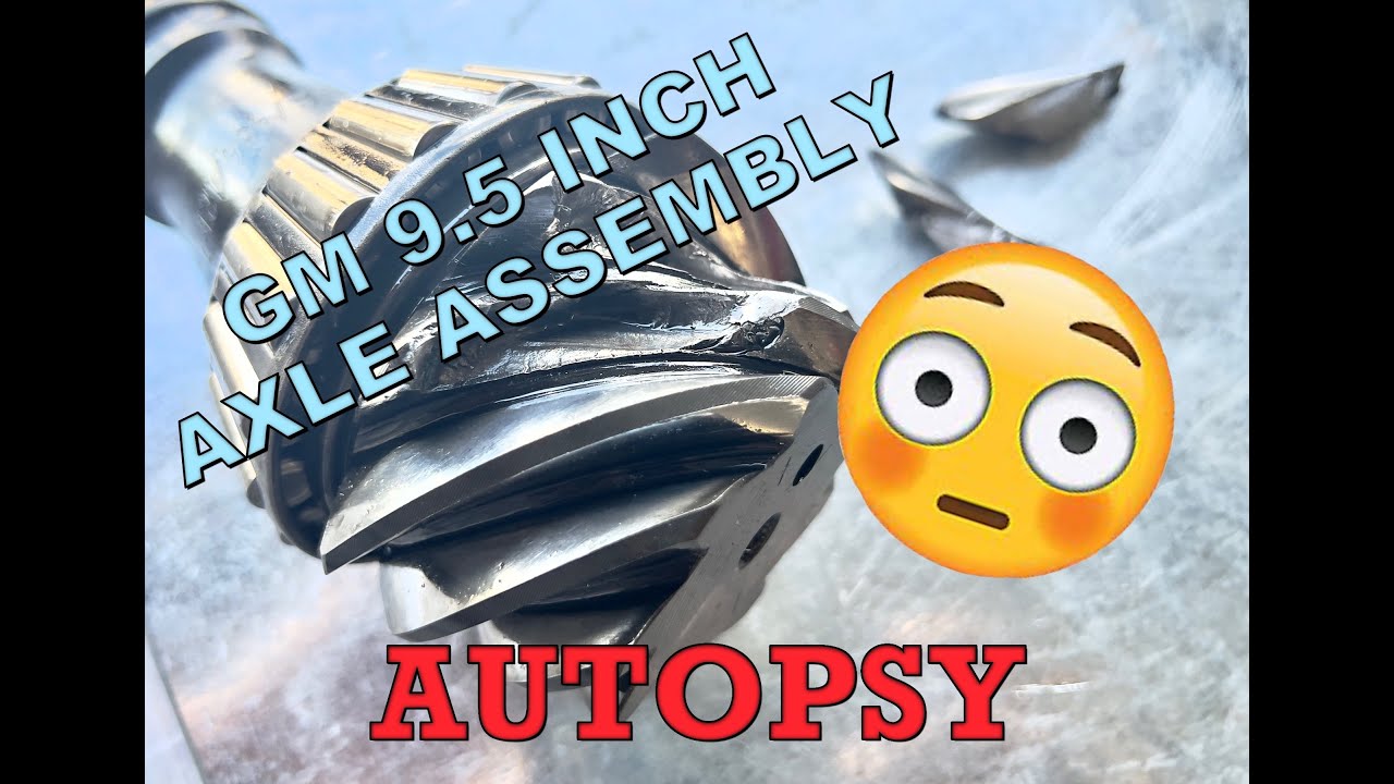 GM 9.5 inch Axle Assembly Autopsy
