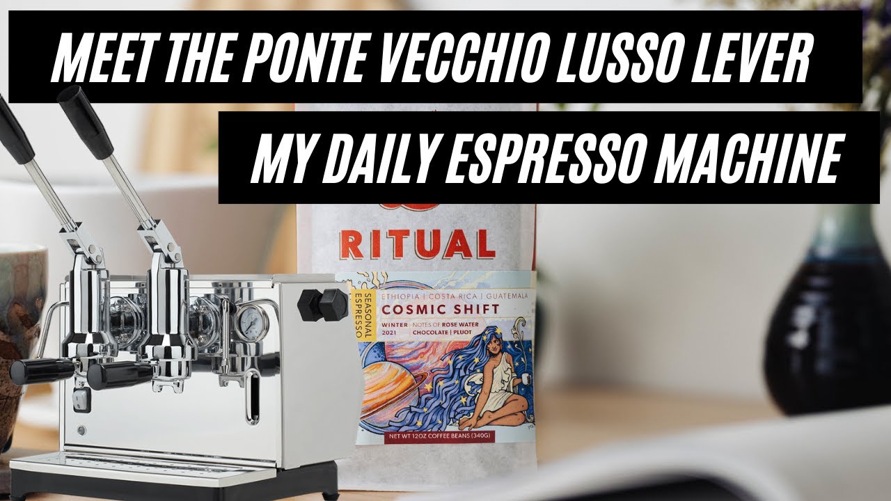 Ponte Vecchio Lusso Lever - My Daily Espresso Maker