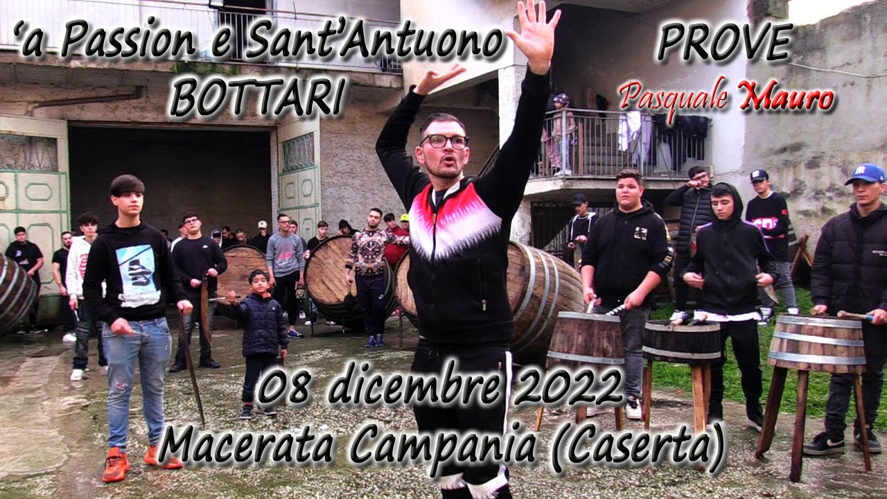 BOTTARI 'a Passion e Sant'Antuono PROVE Macerata Campania (Caserta) 08 dicembre 2022