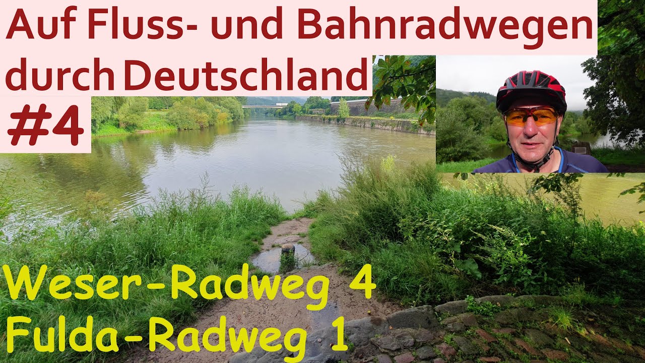 Auf Fluss- und Bahnradwegen durch Deutschland Teil 4 / Weser-Radweg 4 / Fulda-Radweg 1