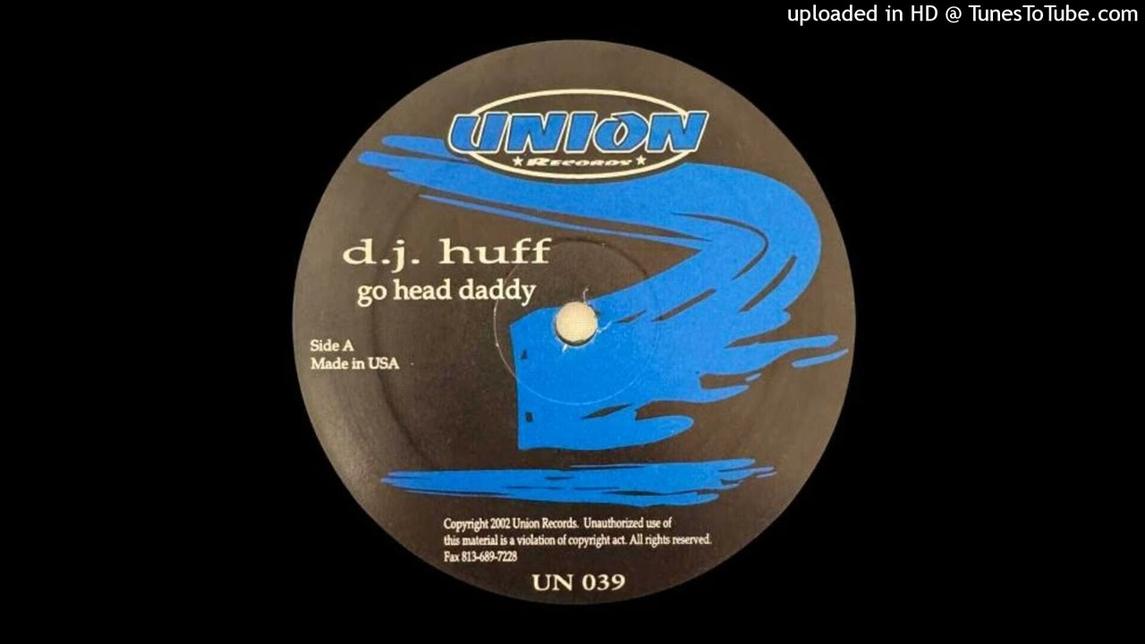 DJ Huff - Go Head Daddy