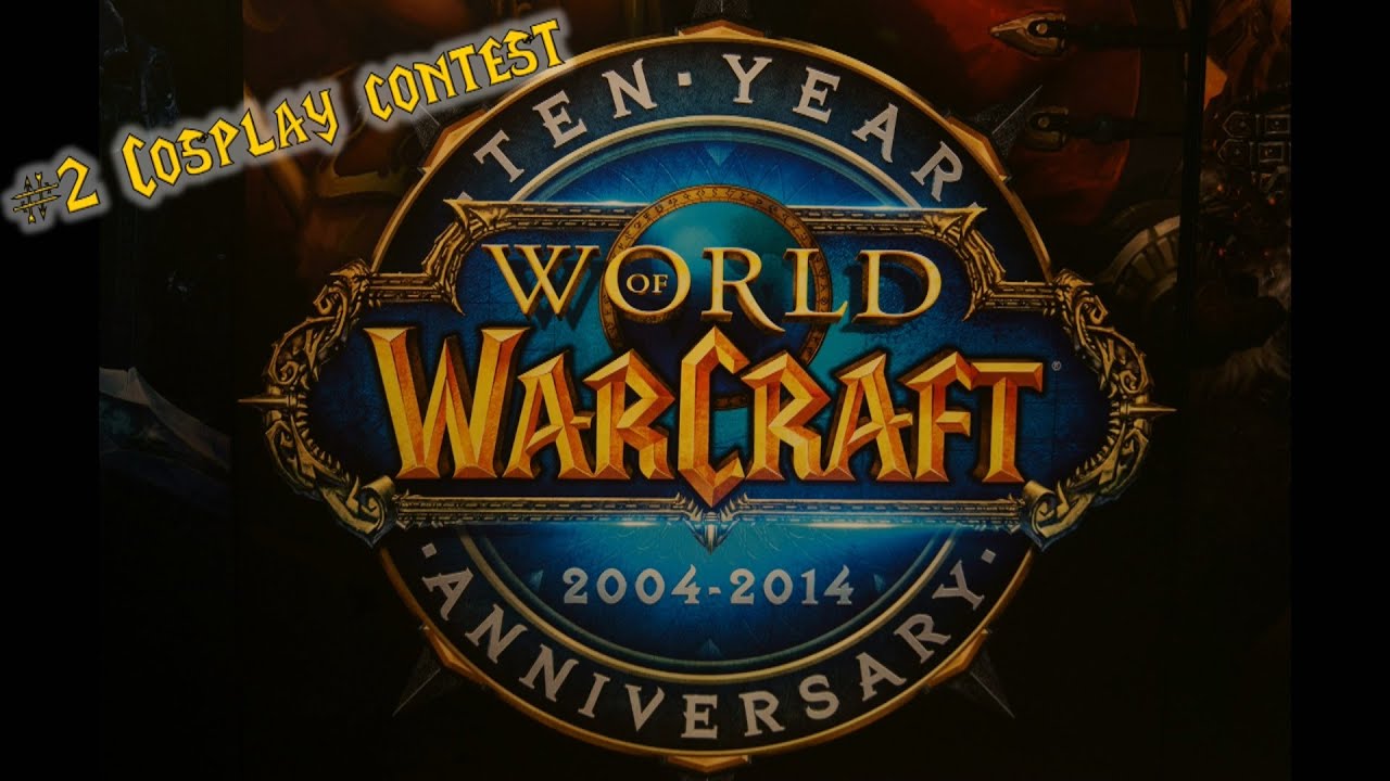 #2 Cosplay Contest  -  #10yearsofWoW  [Berlin]