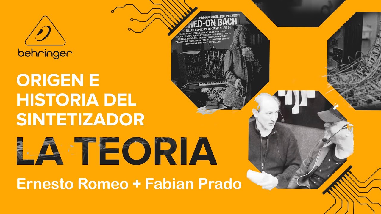 ORIGEN E HISTORIA DEL SINTETIZADOR - LA TEORIA - BEHRINGER SINTETIZAR - ERNESTO ROMEO + FABIAN PRADO