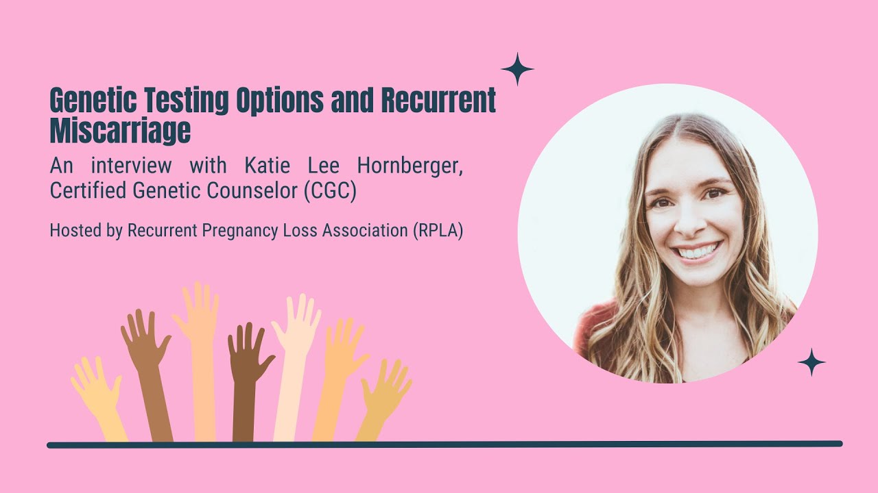 Genetic Testing Options and Recurrent Miscarriage
