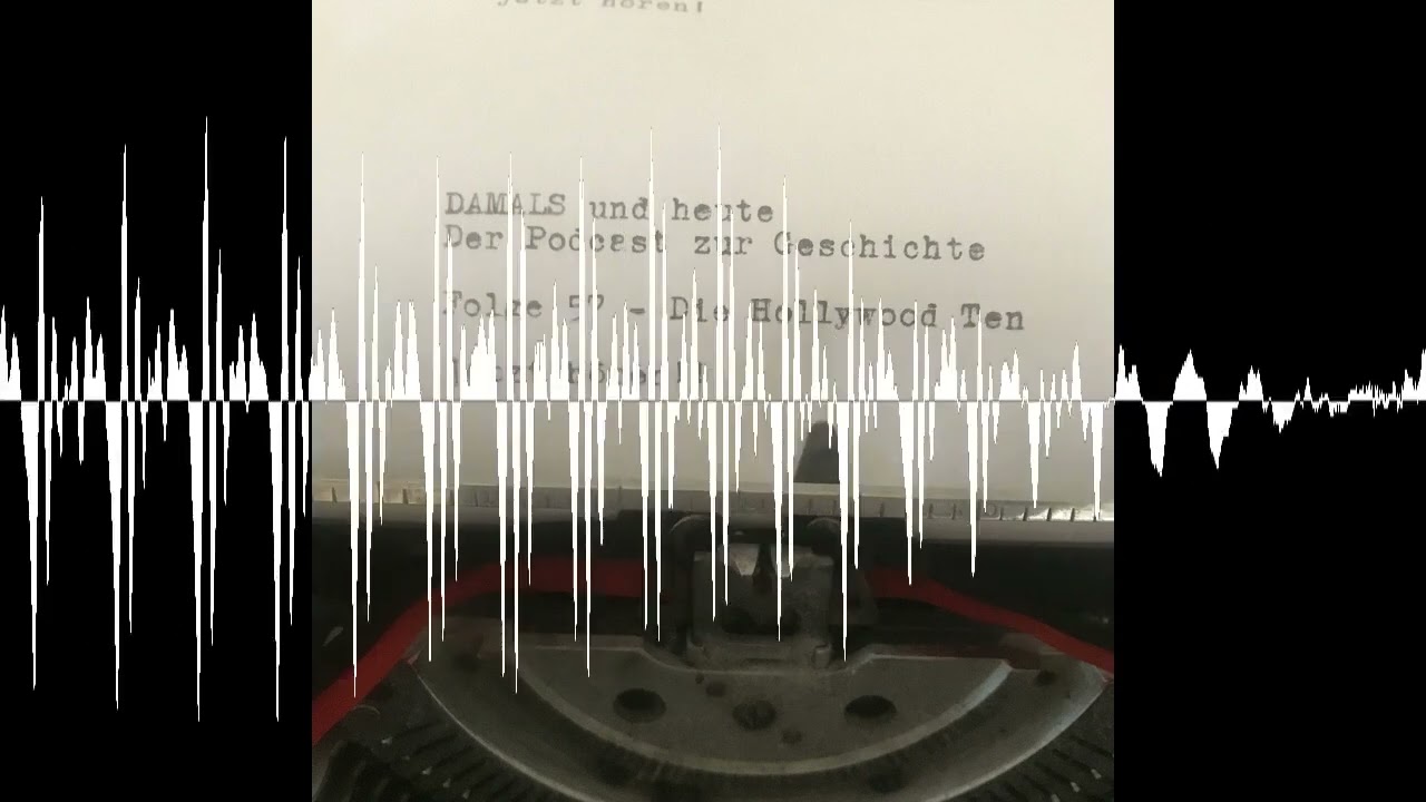 Folge 57 - Die Hollywood Ten - DAMALS und heute - Der Podcast zur Geschichte