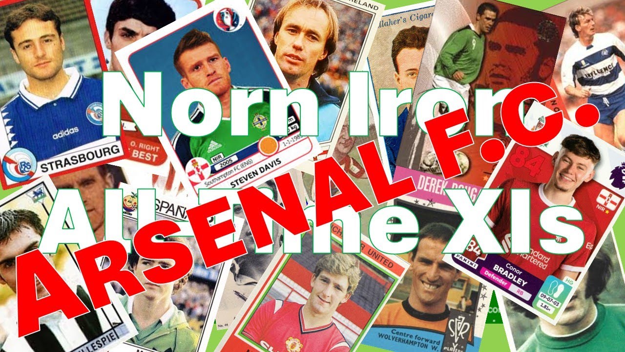 Northern Ireland All-Time XIs - Arsenal F.C.