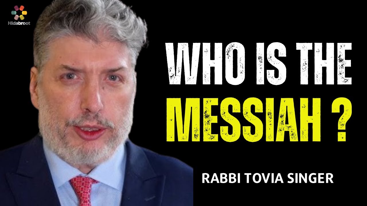 Who Is The Real Messiah? Rabbi Tovia Singer