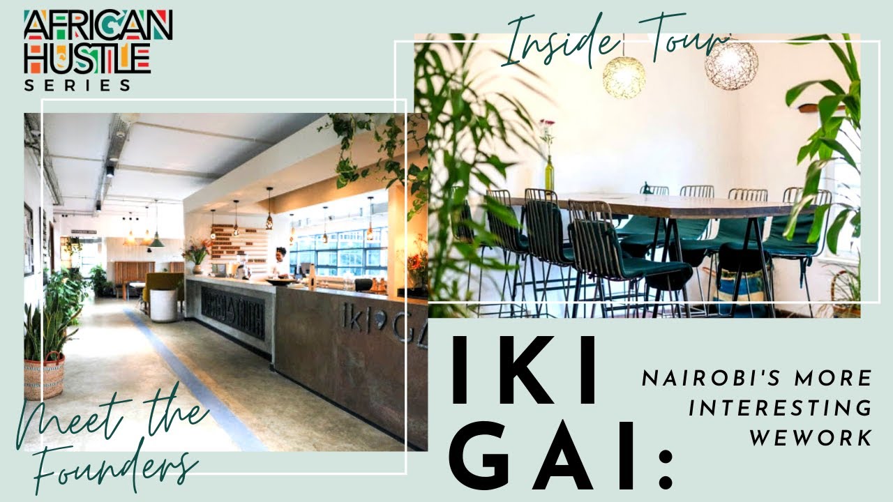 IKIGAI: NAIROBI'S MORE INTERESTING WEWORK