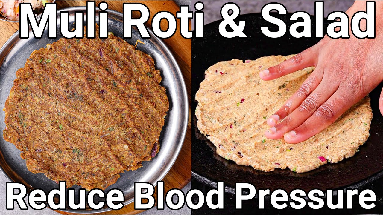 Healthy Weight Loss Mooli Roti Recipe for Blood Pressure Control | Radish Bread Roti & Muli Salad