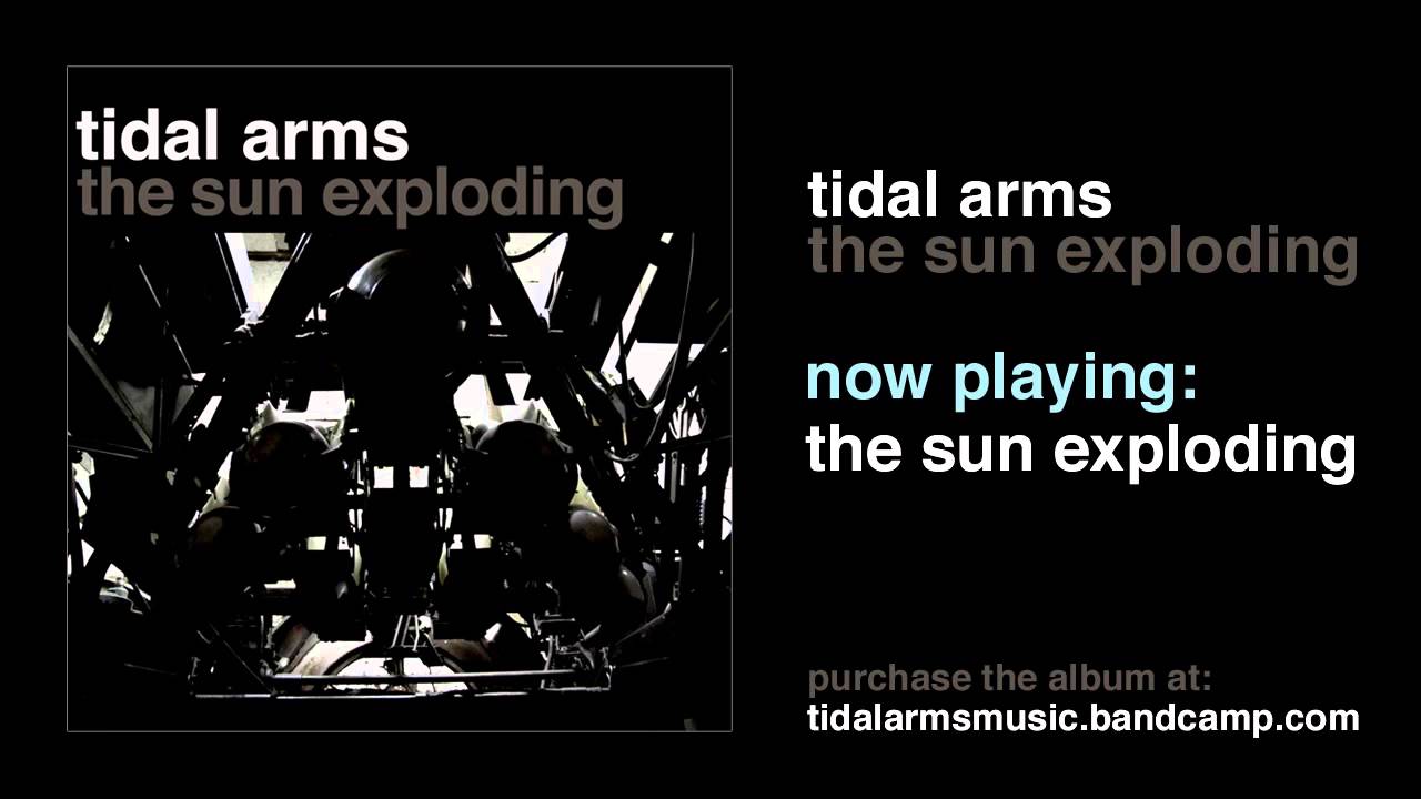 Tidal Arms - The Sun Exploding (Official Audio)