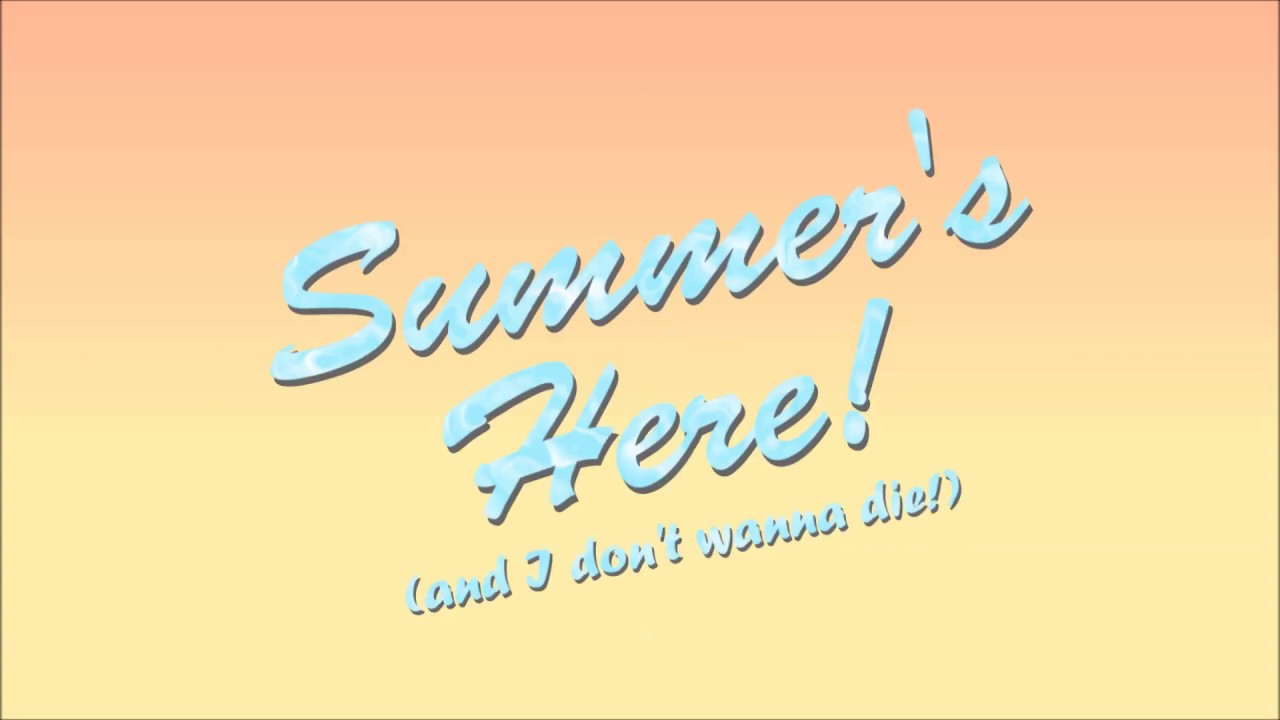 【Synthesizer V Original】Summer's Here! (And I Don't Wanna Die!)【Eleanor Forte】