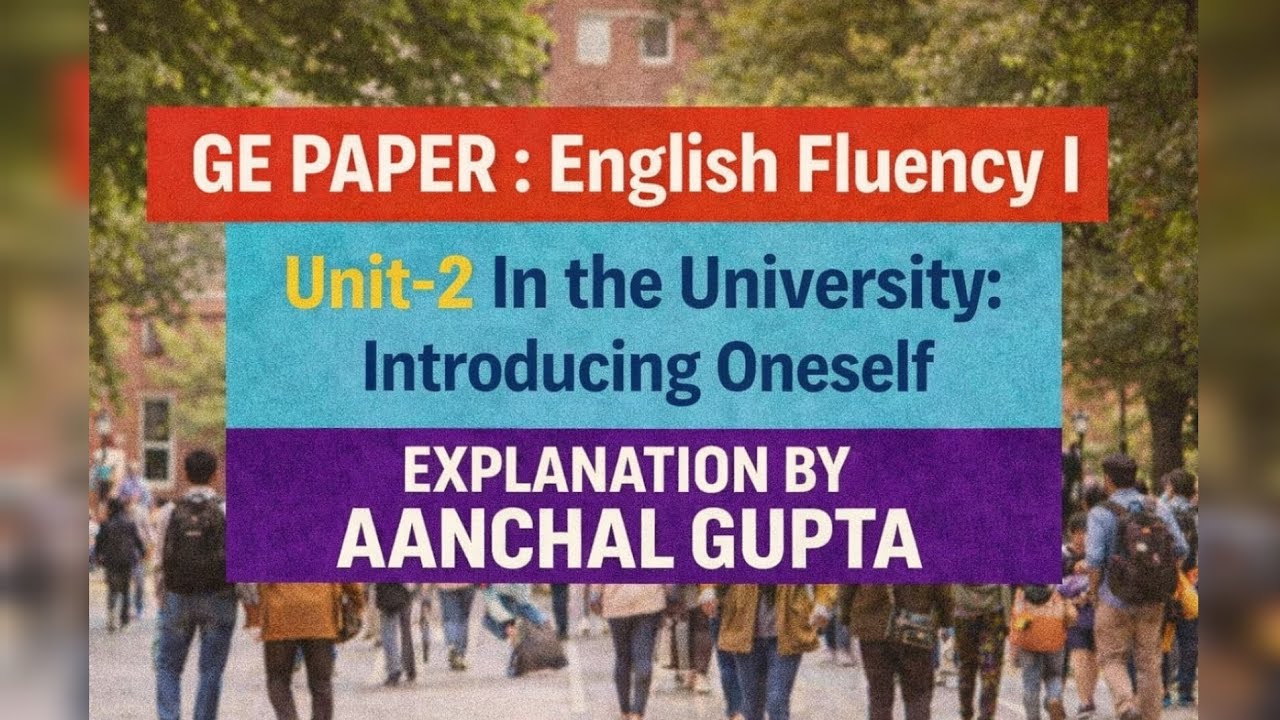 GE English Fluency–I | Unit 2 | Introduction to Oneself | Easy Explanation