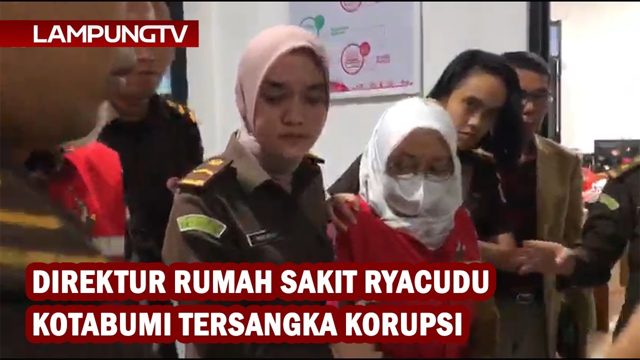 Direktur Rumah Sakit Ryacudu Kotabumi Jadi Tersangka Korupsi