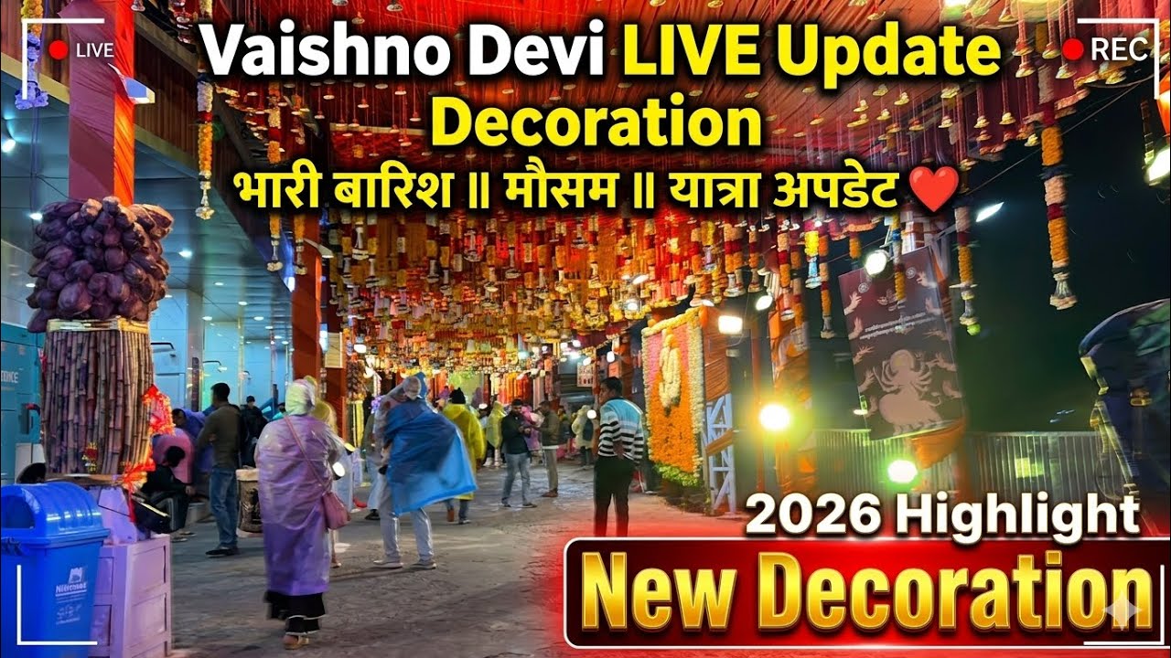 Vaishno Devi LIVE: भारी बारिश के बीच New Decoration 😍 | Yatra Update Today 2026