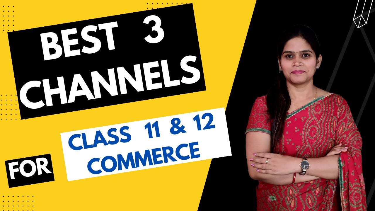 Best Youtube Channel for Class 12 Commerce | Best Channel for Commerce | Best Channel for 11 & 12
