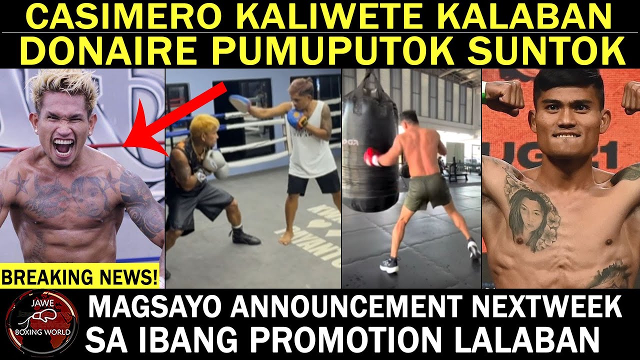 CASIMERO KALIWETE Kalaban | Donaire PUMUPUT0K SUNT0K | Magsayo Nextweek Announcement, Iba Promotion