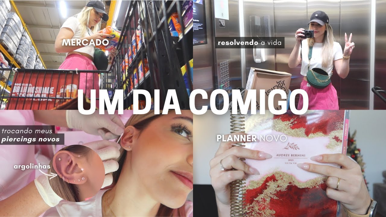 TROCANDO PIERCINGS, PLANNER NOVO, UNBOXING, MERCADO ✨ UM DIA COMIGO