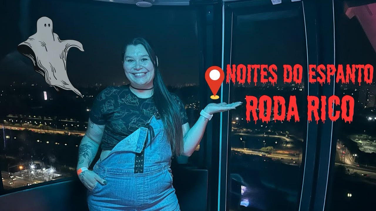 NOITE DO ESPANTO NA RODA RICO EM S&Atilde;O PAULO 👻🎡