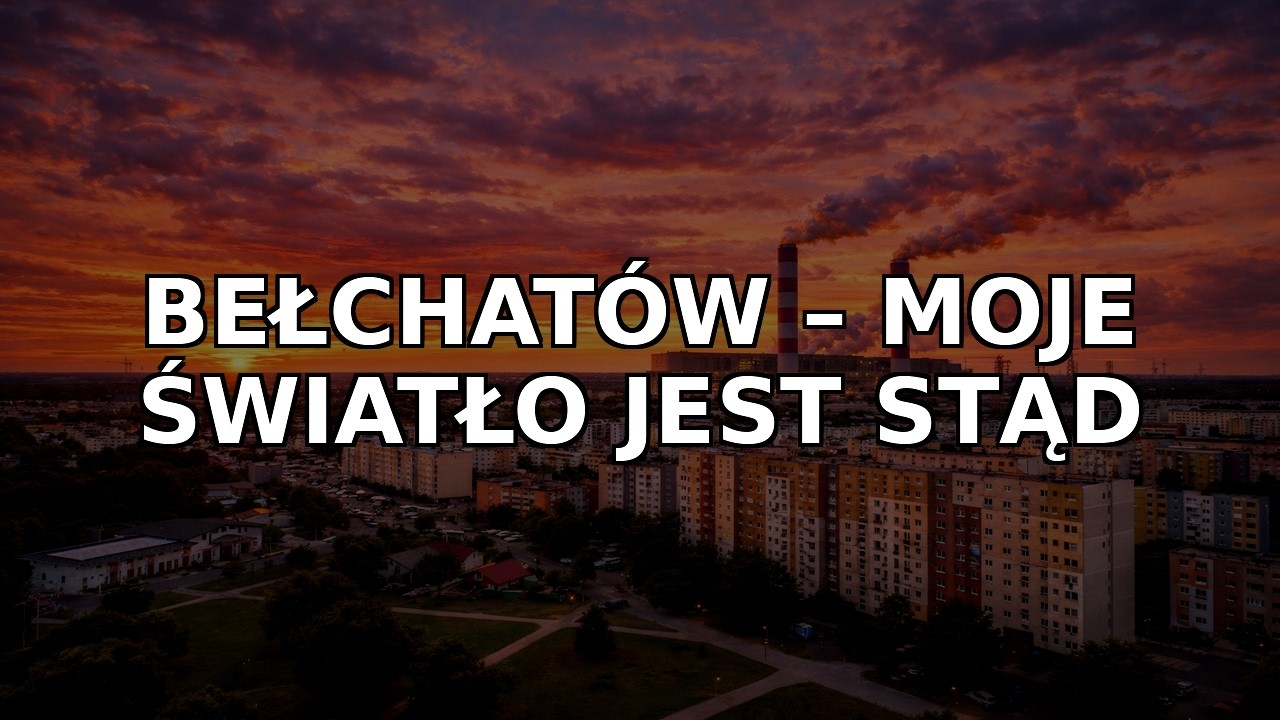 BEŁCHATÓW – MOJE ŚWIATŁO JEST STĄD  | Rap o Mieście, Kopalni i Dumie Pokoleń | Piosenka 2026