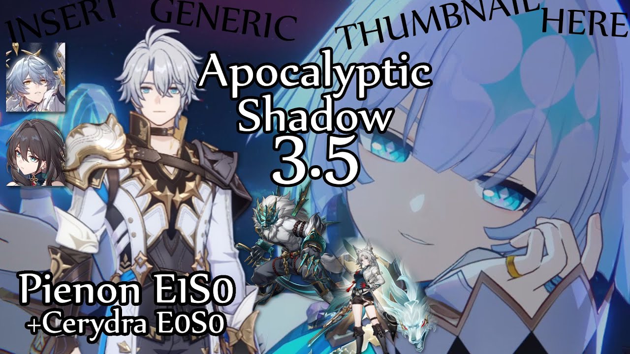 Phainon E1S0 x Cerydra E0S0 vs Apocalyptic Shadow 3.5 [HSR]