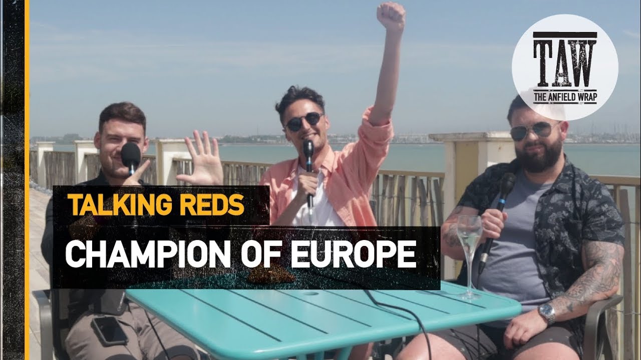 Liverpool: Champions Of Europe | Talking Reds