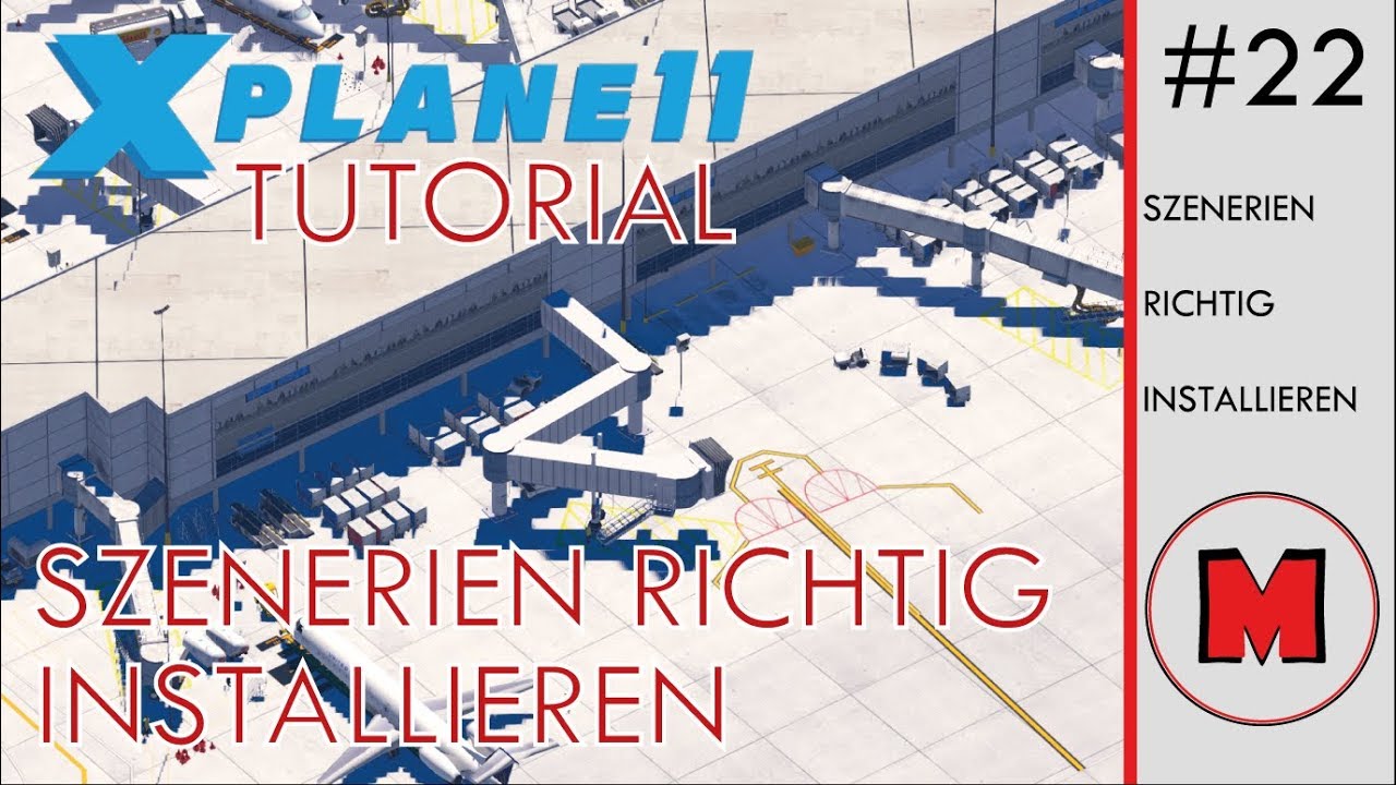X-Plane 11 TUTORIAL #22: Szenerien richtig installieren