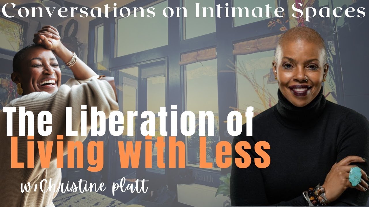 The Liberation of Living with Less w/ Christine Platt @afrominimalist | TinyHouse Series |Episode 32