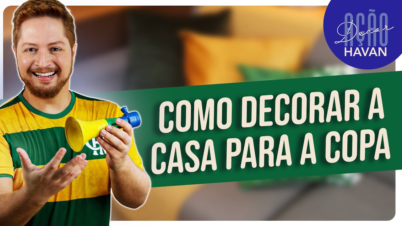 DIY: DICAS DE DECORA&Ccedil;&Atilde;O PARA COPA | HAVAN