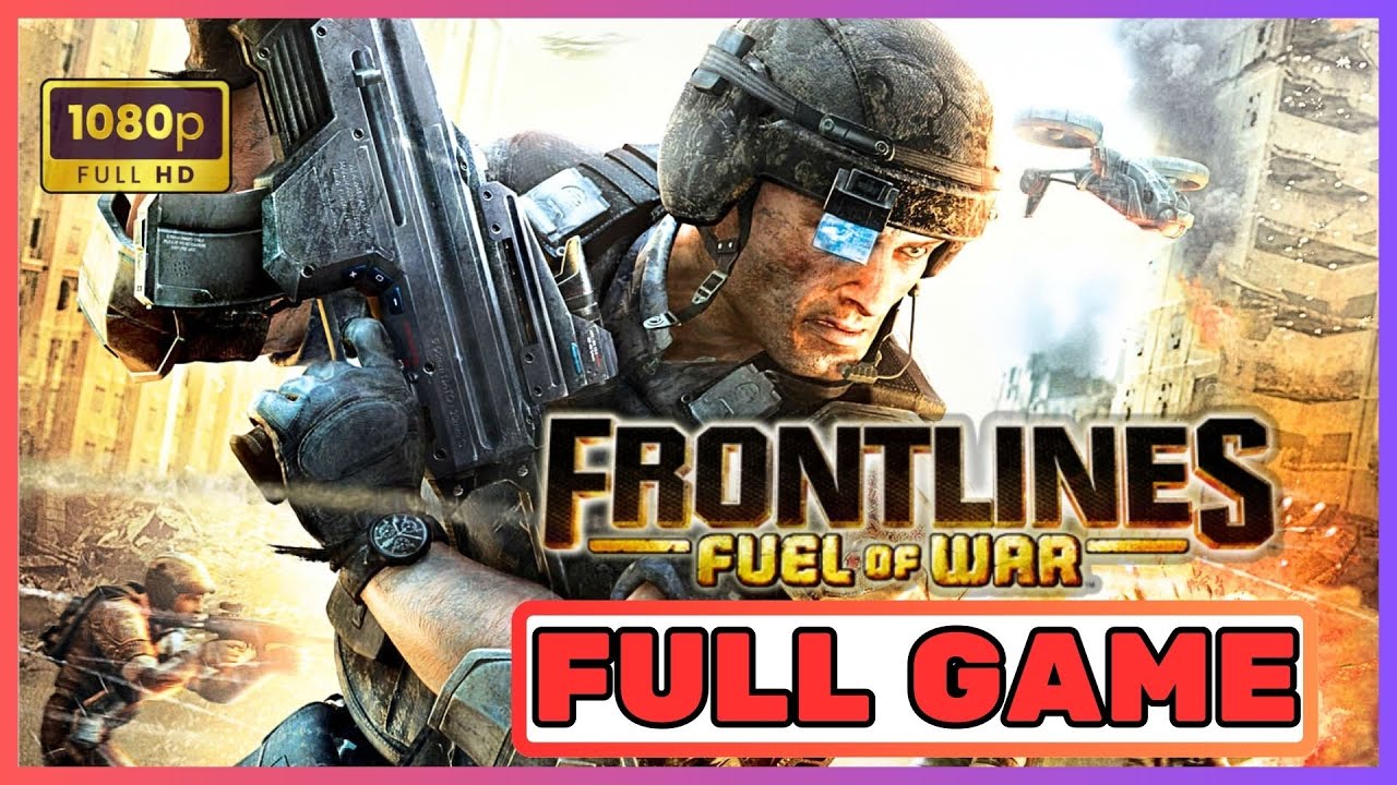 Frontlines: Fuel of War - Full Walkthrough | 1080p 60fps | PC | No Commentary
