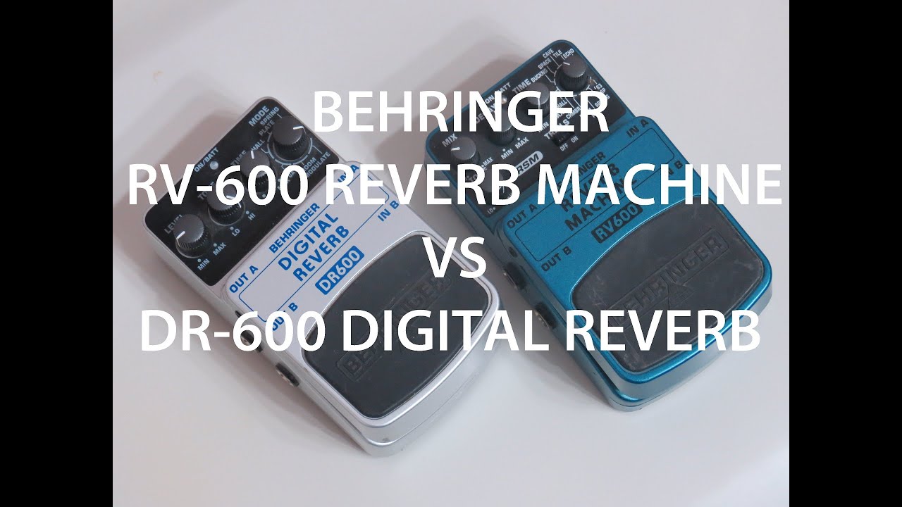 Behringer RV-600 Reverb Machine vs DR-600 Digital Reverb | Pedal comparison