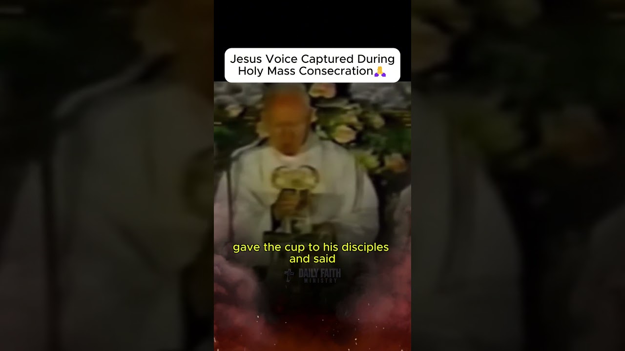 The Voice of Jesus Captured on Video During the Consecration of the Holy Mass. #jesuschrist