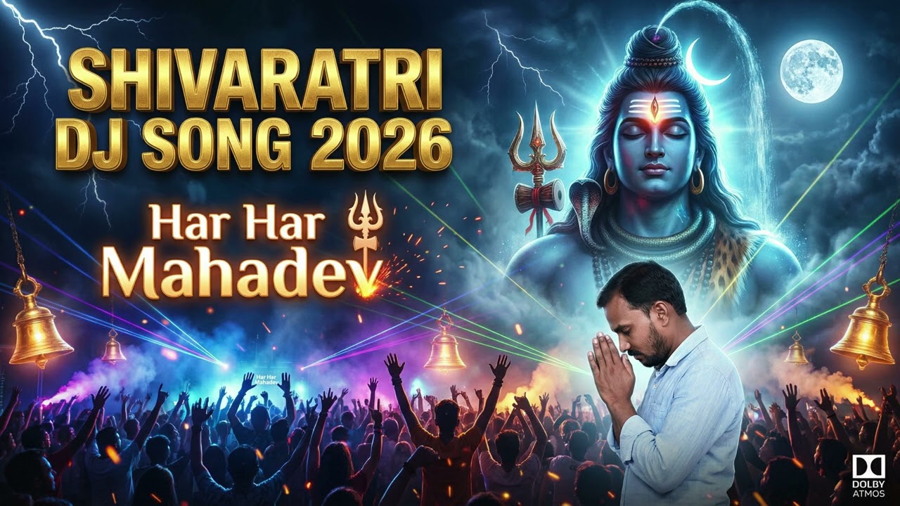 Shivaratri Special DJ Song 2026 🔱 | Shiva Shiva Shankara | Har Har Mahadev | Dolby Atmos Bhakti Mix