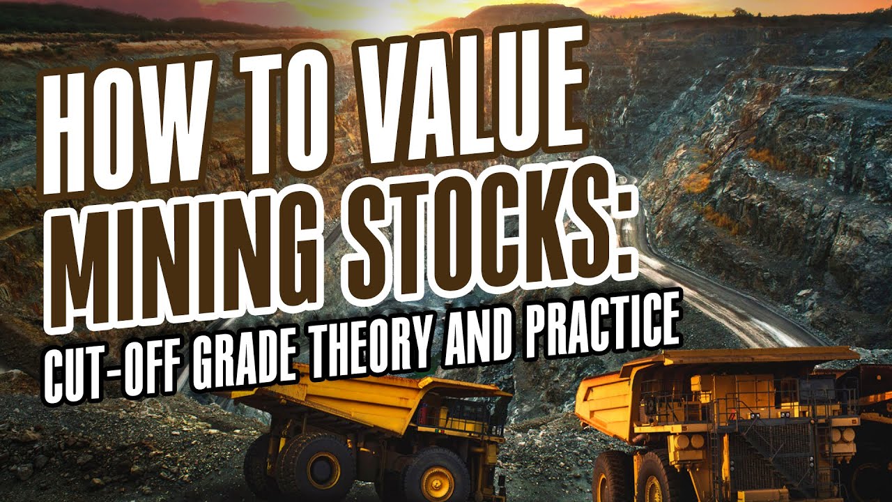 How to Value Mining Stocks: Cut-Off Grade Theory and Practice