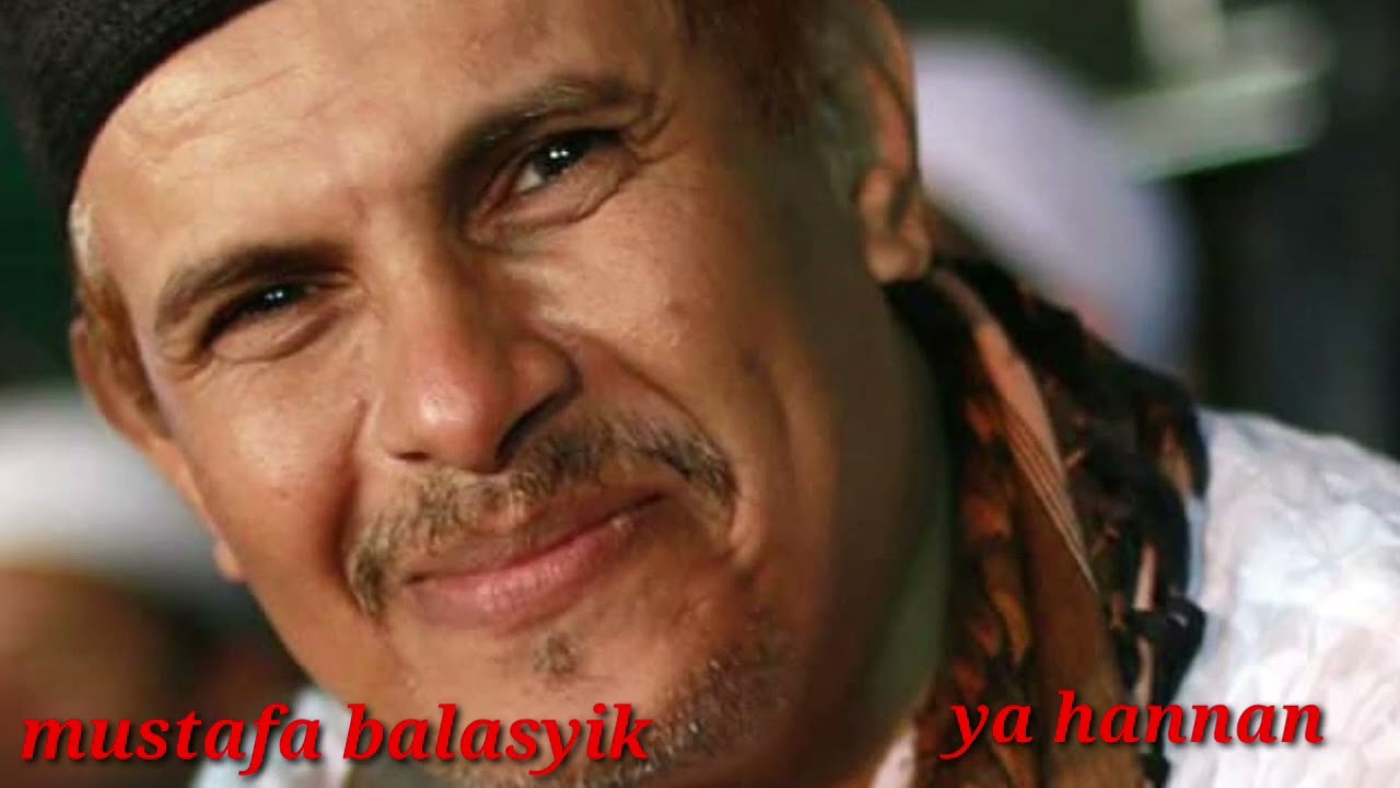 ya hannan ya mannan - mustafa balasyik