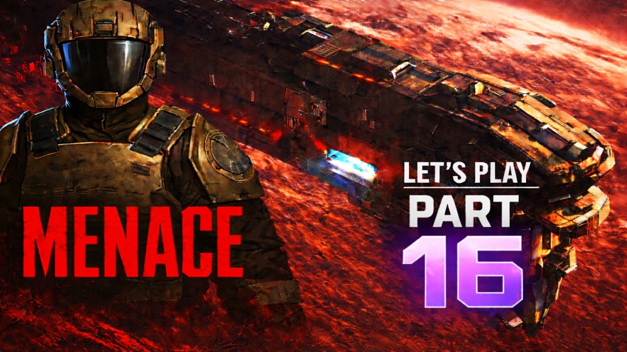 Menace - Let's Play Part 16
