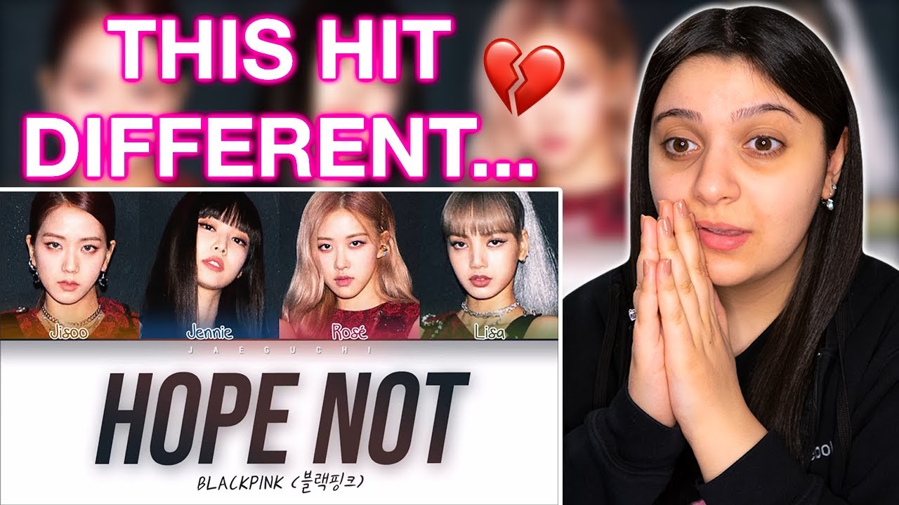 BLACKPINK - Hope Not (아니길) Lyrics | REACTION!!