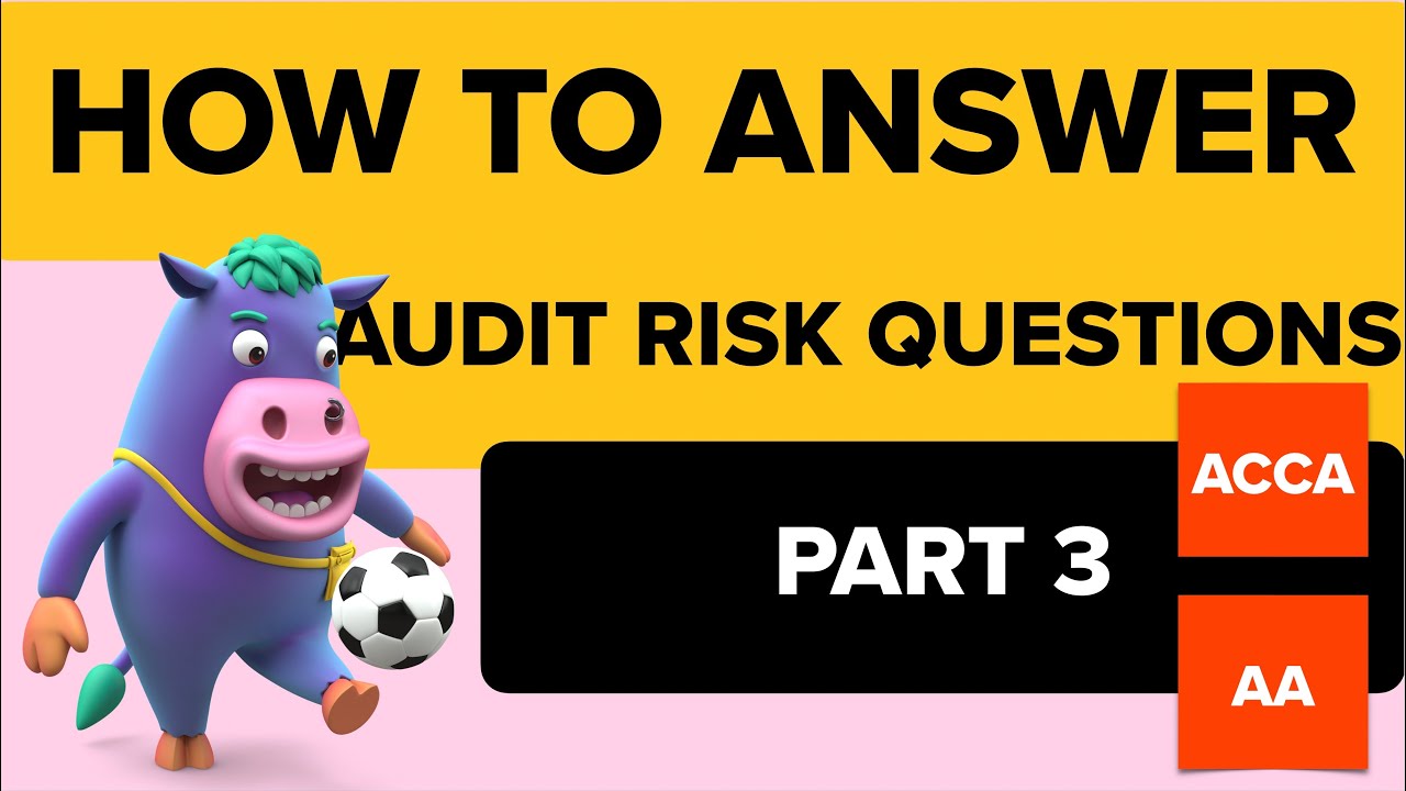 ACCA Audit and Assurance - How to Describe and Respond to Audit Risks Part 3
