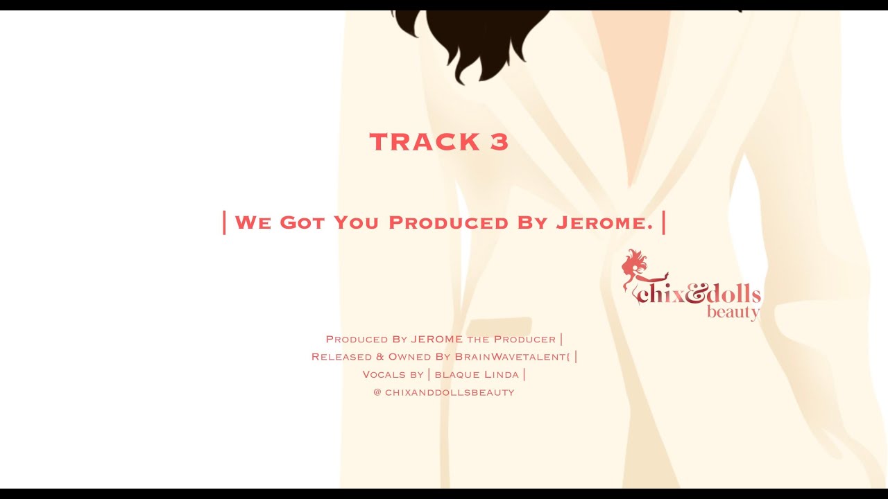 We Got You Produced By Jerome