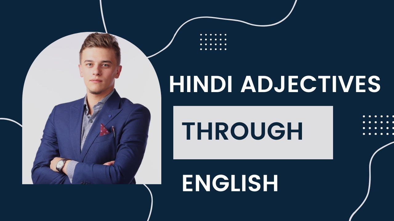 Learn Hindi Adjectives through English | Learn Hindi through English
