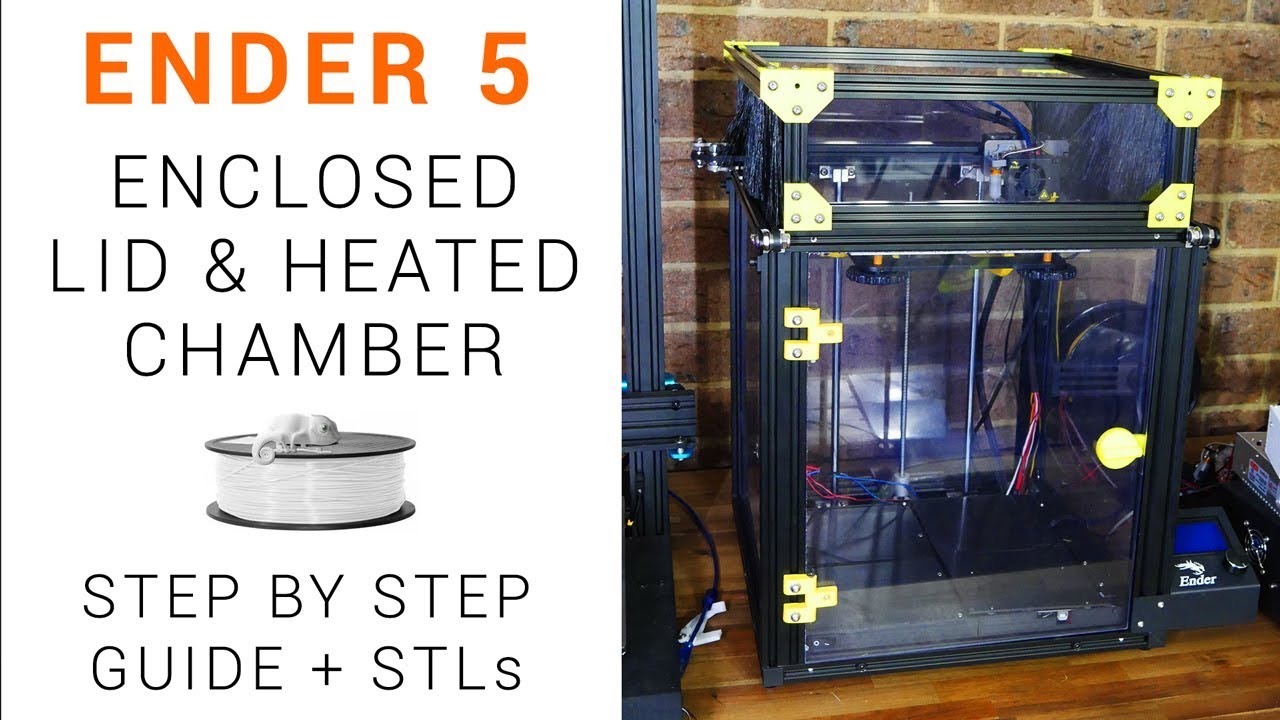 Ender 5 enclosed lid and heated chamber guide