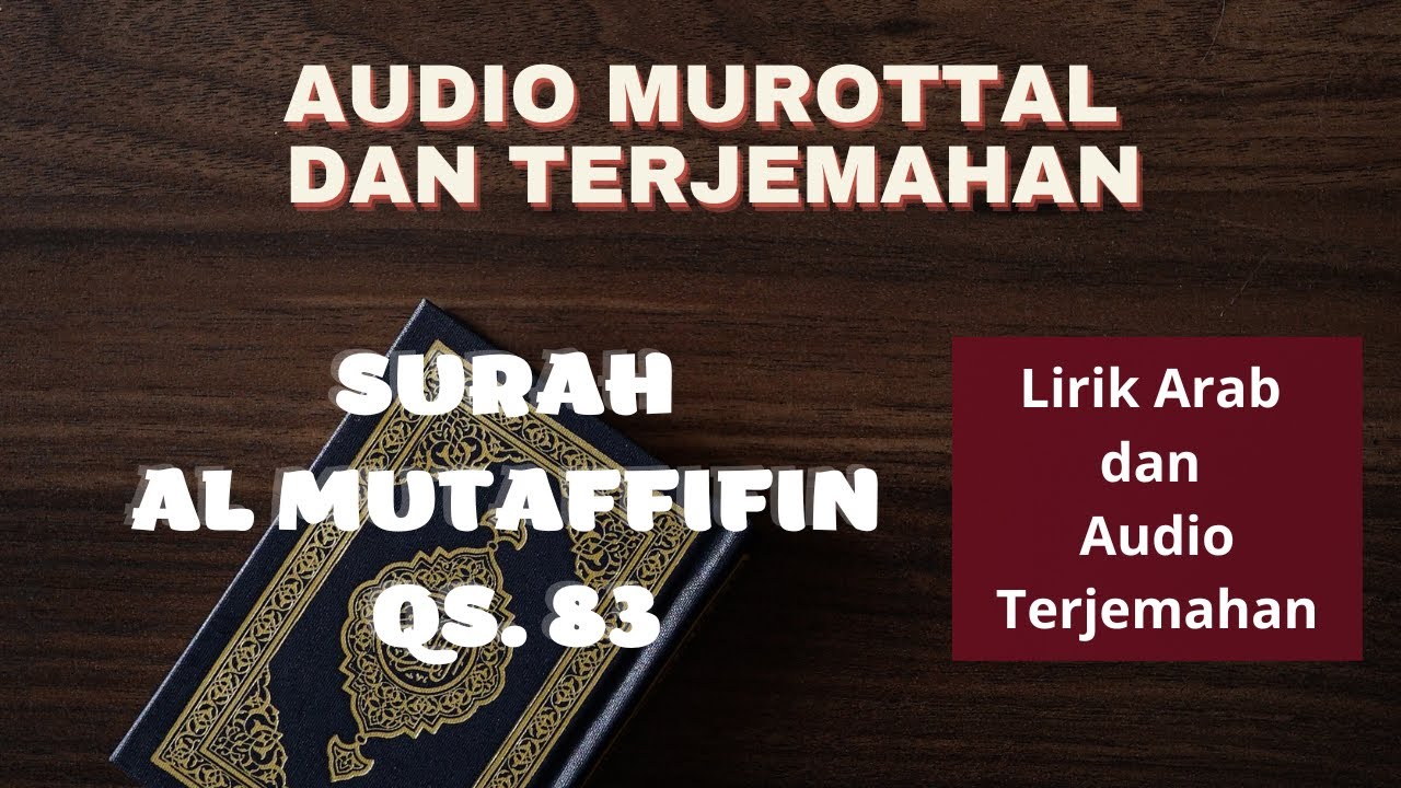 SURAH AL MUTAFFIFIN DENGAN SUARA TERJEMAHAN QS 83