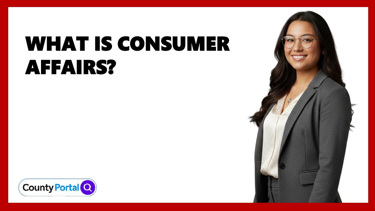 What Is Consumer Affairs?