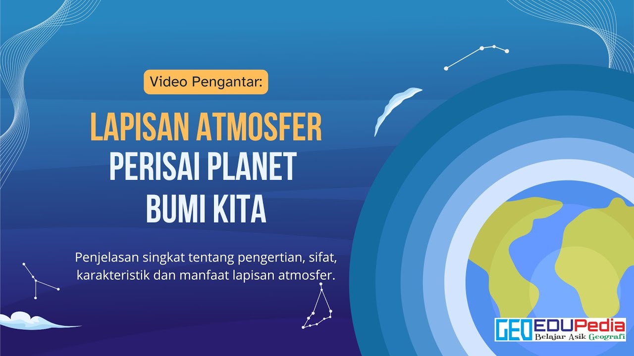 VIDEO PENGANTAR - LAPISAN ATMOSFER (PERISAI PLANET BUMI KITA)