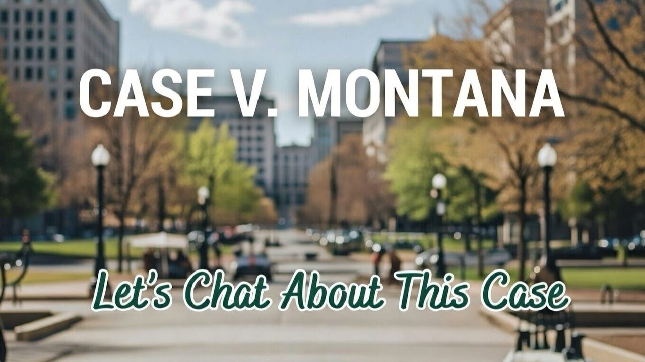 Let's talk about SCOTUS decision Case v. Montana