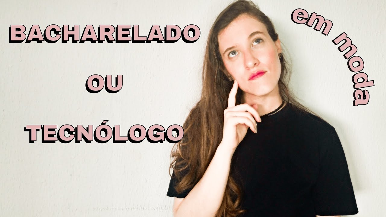 Tecnólogo ou bacharelado em moda? (qual escolher)