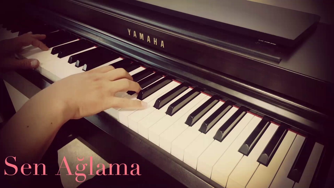 Sen Ağlama-Piyano cover,piyano ile çalınan şarkılar