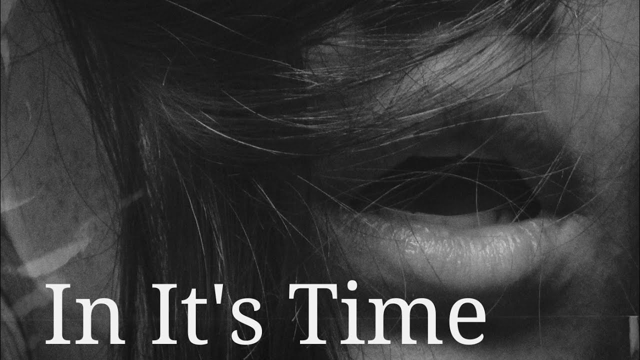 IN IT'S TIME - A Soft Inspirational Song about Patience